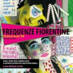 Frequenze fiorentine. Firenze anni ’80 – Bruno Casini
