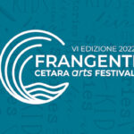 Scopri tutto il programma della VI Edizione di FRANGENTI – Cetara Arts Festival 2022. 21 spettacoli in Costiera Amalfitana.