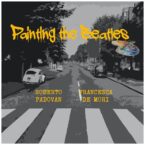 Painting the Beatles: Padovan e De Mori omaggiano il quartetto di Liverpool